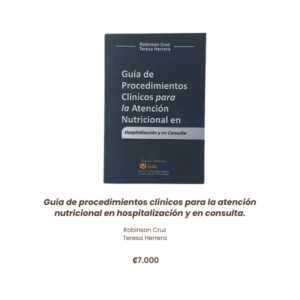 Guía de procedimientos clínicos para la atención nutricional en hospitalización y en consulta
